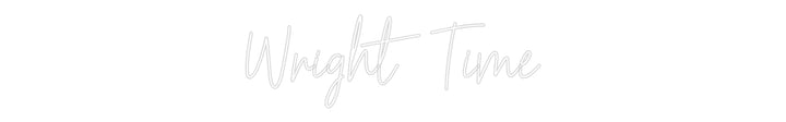 Create your Neon Sign Wright Time