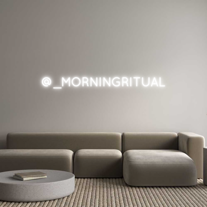 Create your Neon Sign @_MORNINGRITUAL