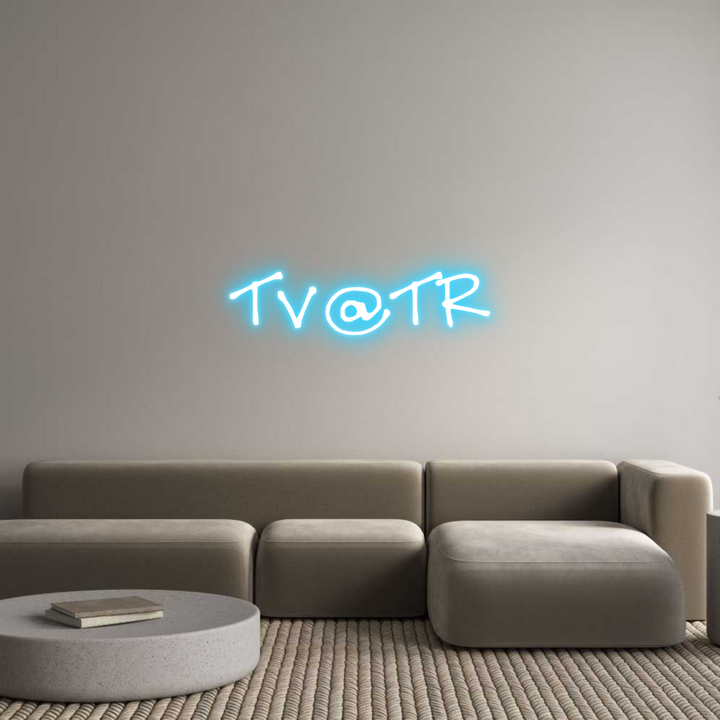 Create your Neon Sign 
TV@TR