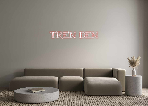 Create your Neon Sign Tren Den