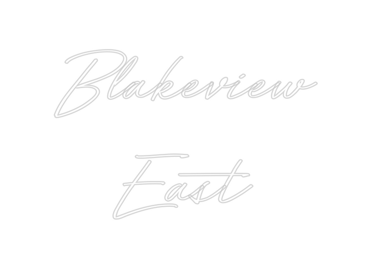 Create your Neon Sign Blakeview
East