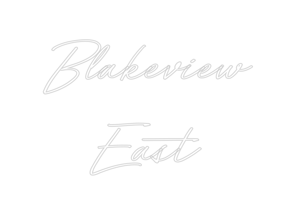 Create your Neon Sign Blakeview
East