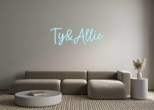 Create your Neon Sign Ty&Allie