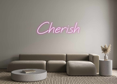 Create your Neon Sign Cherish