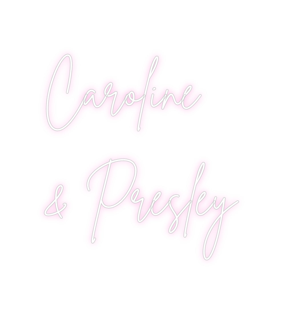 Create your Neon Sign Caroline
& P...