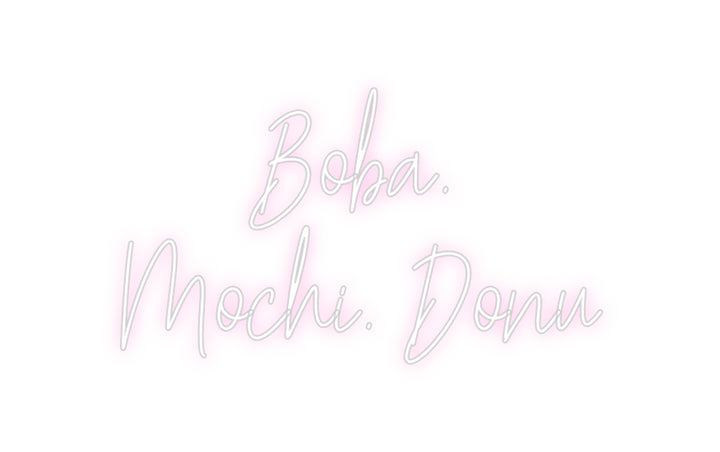 Create your Neon Sign Boba.
Mochi....