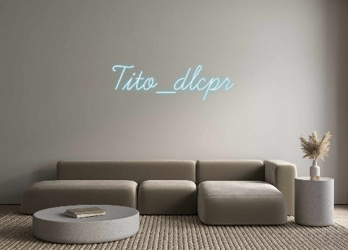 Create your Neon Sign Tito_dlcpr