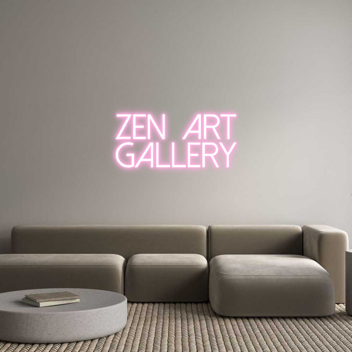 Create your Neon Sign ZEN ART
GALL...