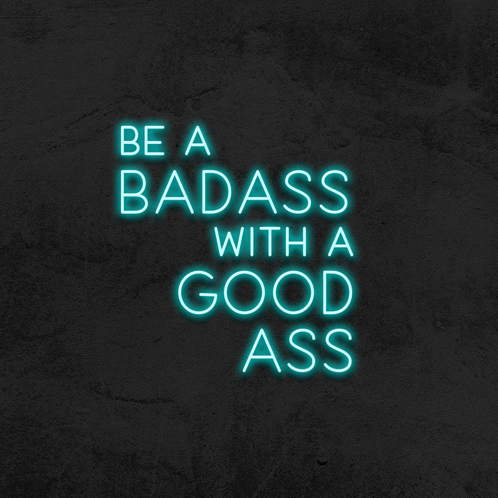 be a badass with a  good ass neon sign LED home decor MK Neon