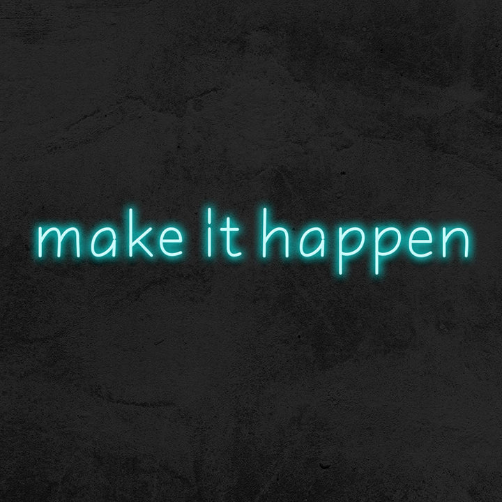 make it happen neon sign led mk neon