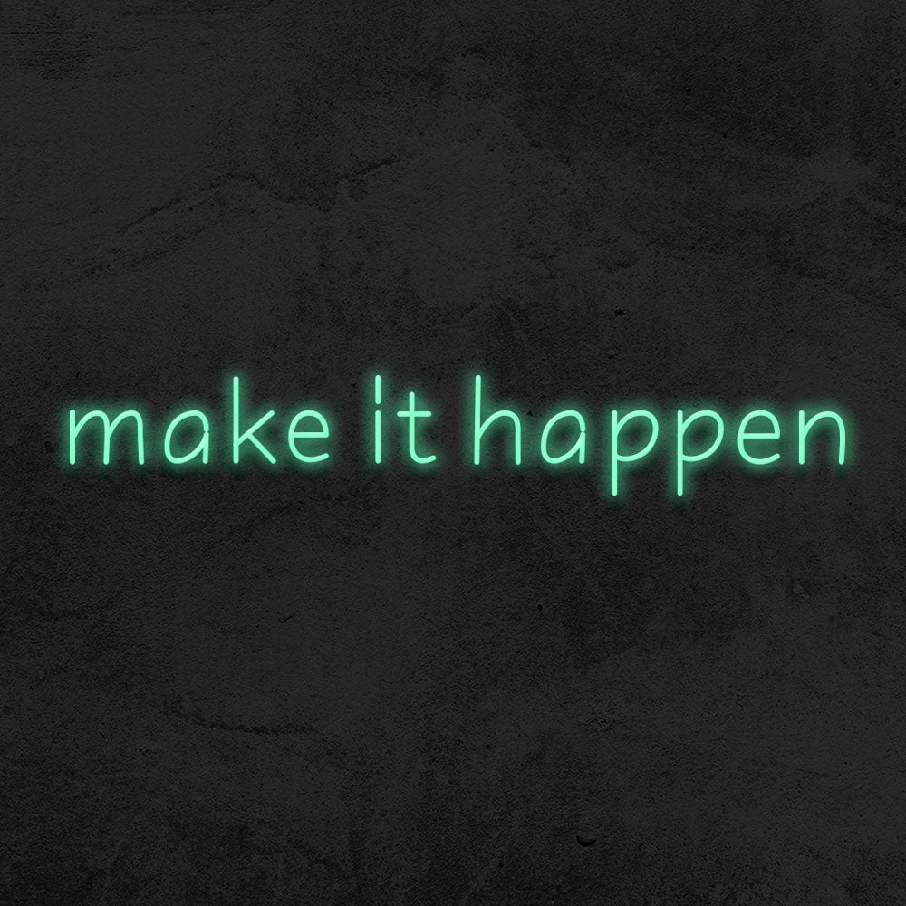 make it happen neon sign led mk neon