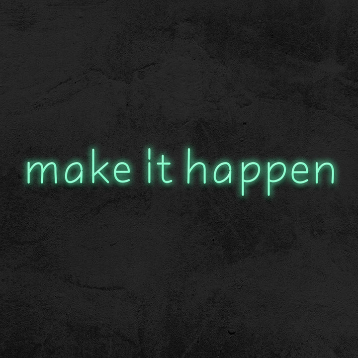 make it happen neon sign led mk neon