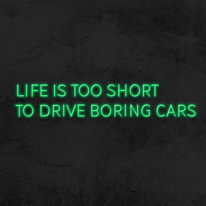 life is too short to drive boring cars neon sign led garage mk neon