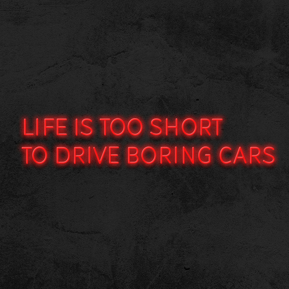 life is too short to drive boring cars neon sign led garage mk neon