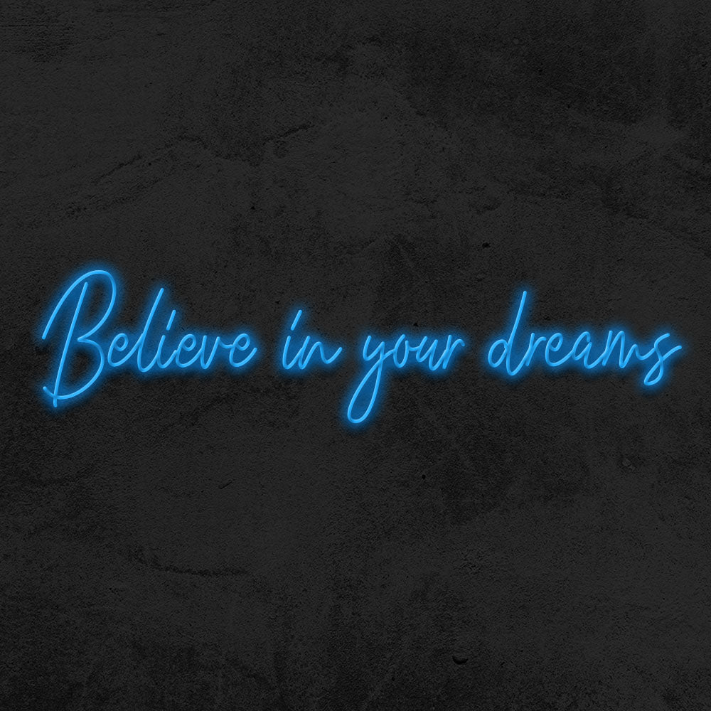 believe in your dreams neon sign led mk neon