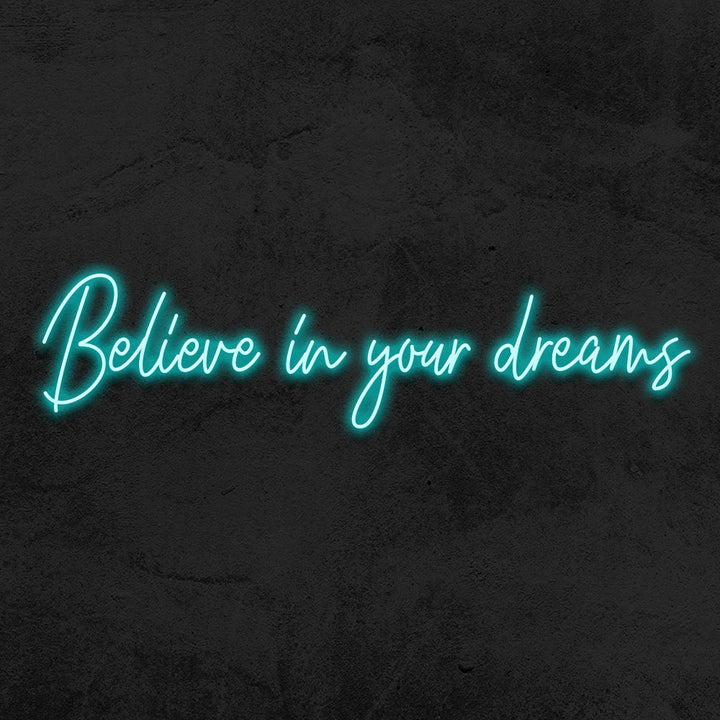 believe in your dreams neon sign led mk neon