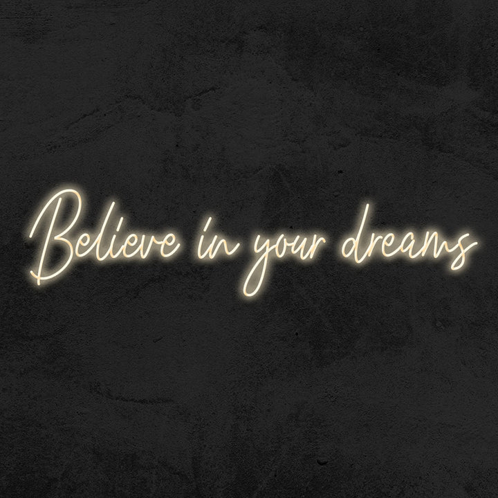 believe in your dreams neon sign led mk neon