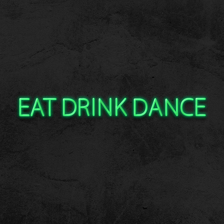 eat drink dance neon sign led event mk neon