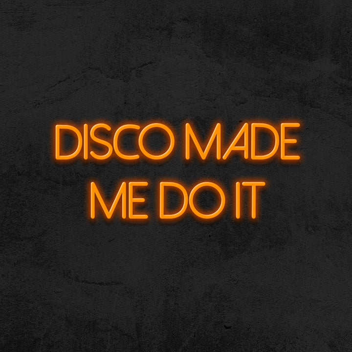 disco made me do it neon sign led party mk neon