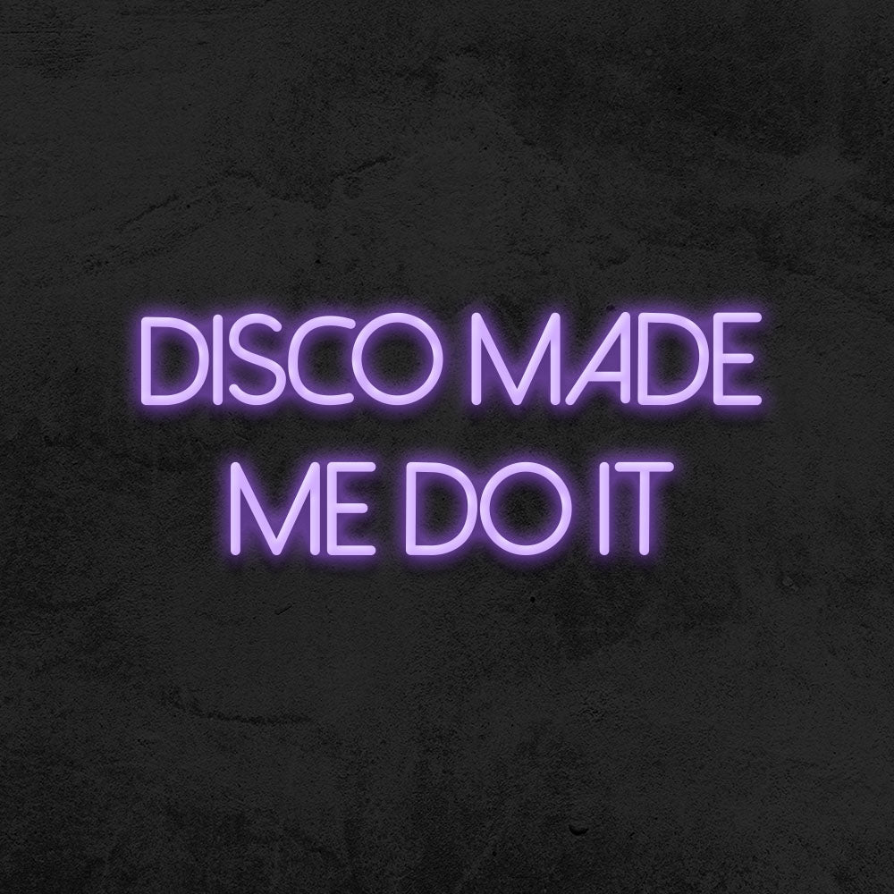 disco made me do it neon sign led party mk neon