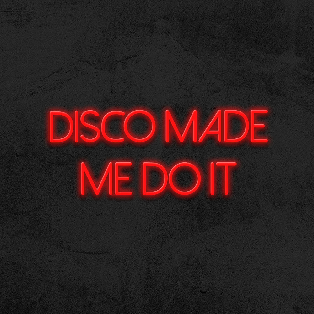 disco made me do it neon sign led party mk neon