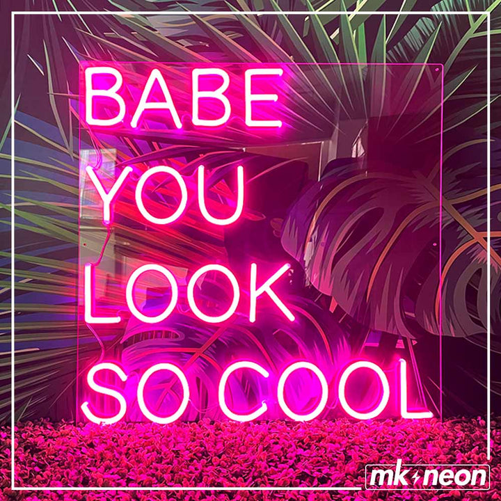 Babe you look so cool - LED Neon Sign