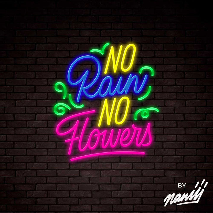 No Rain No Flowers  - Lettering neon sign