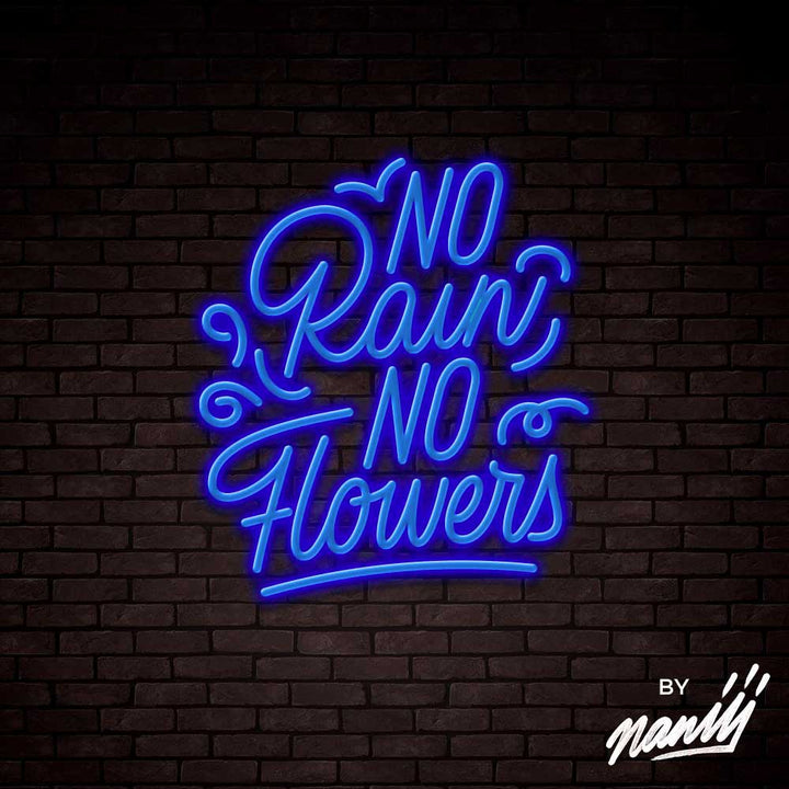 No Rain No Flowers  - Lettering neon sign