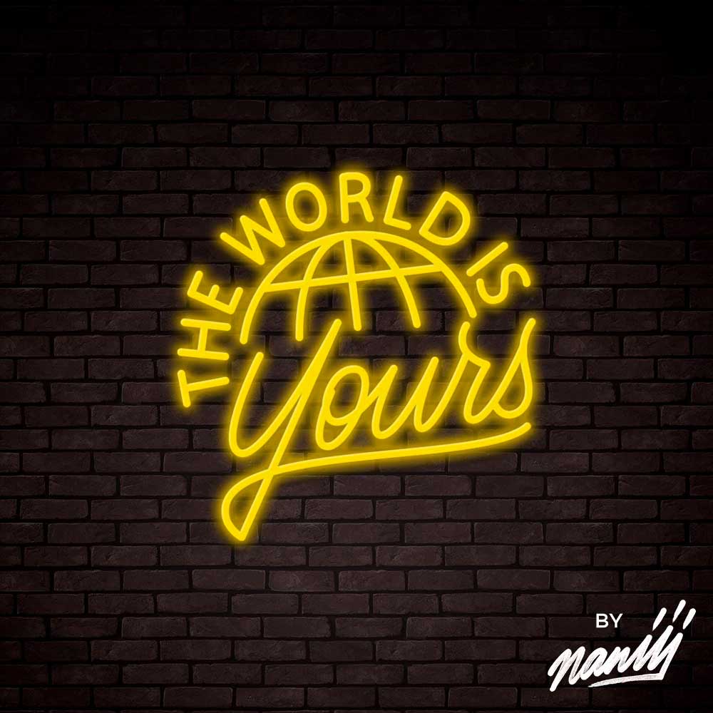 The World Is Yours - Lettering neon sign