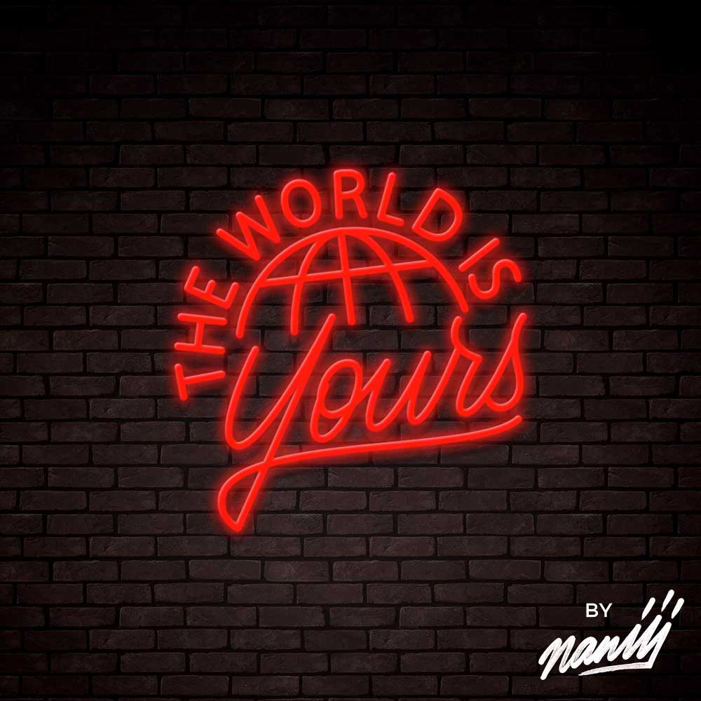 The World Is Yours - Lettering neon sign