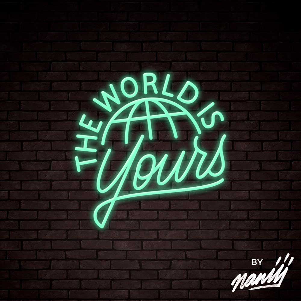 The World Is Yours - Lettering neon sign