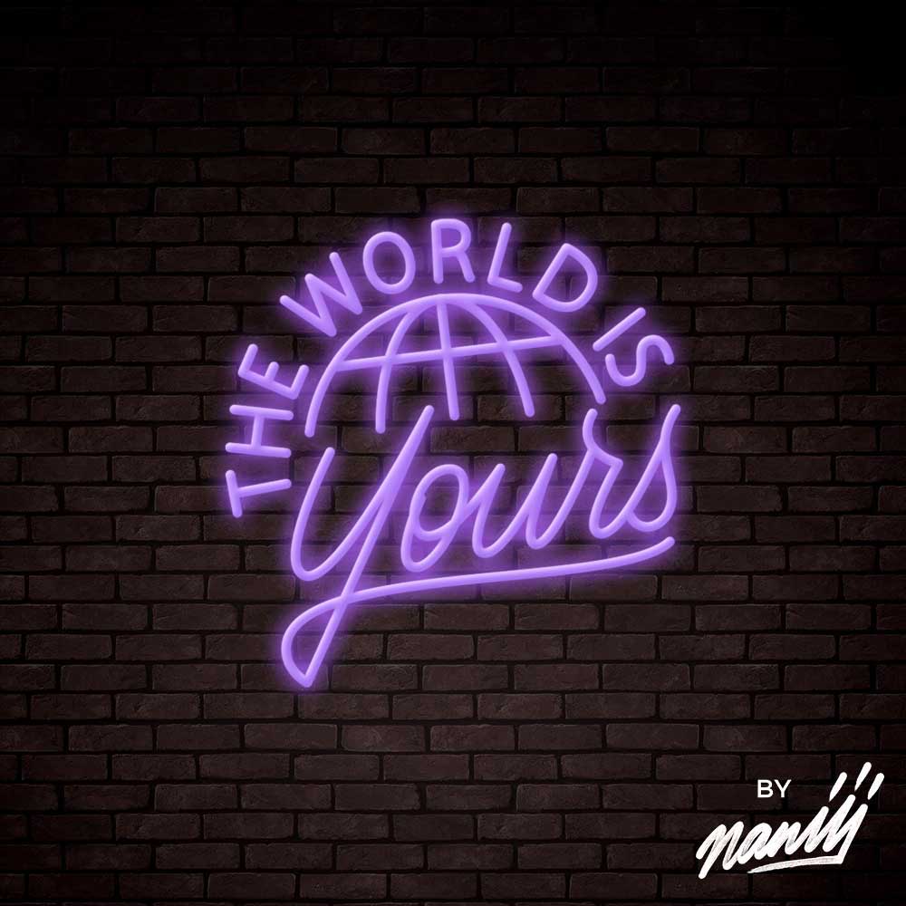 The World Is Yours - Lettering neon sign