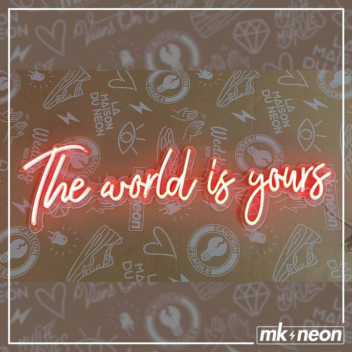 The world is yours - LED Neon Sign