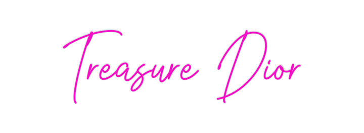 Create your Neon Sign Treasure Dior