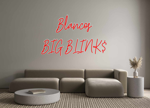 Create your Neon Sign Blancos
BIG B...