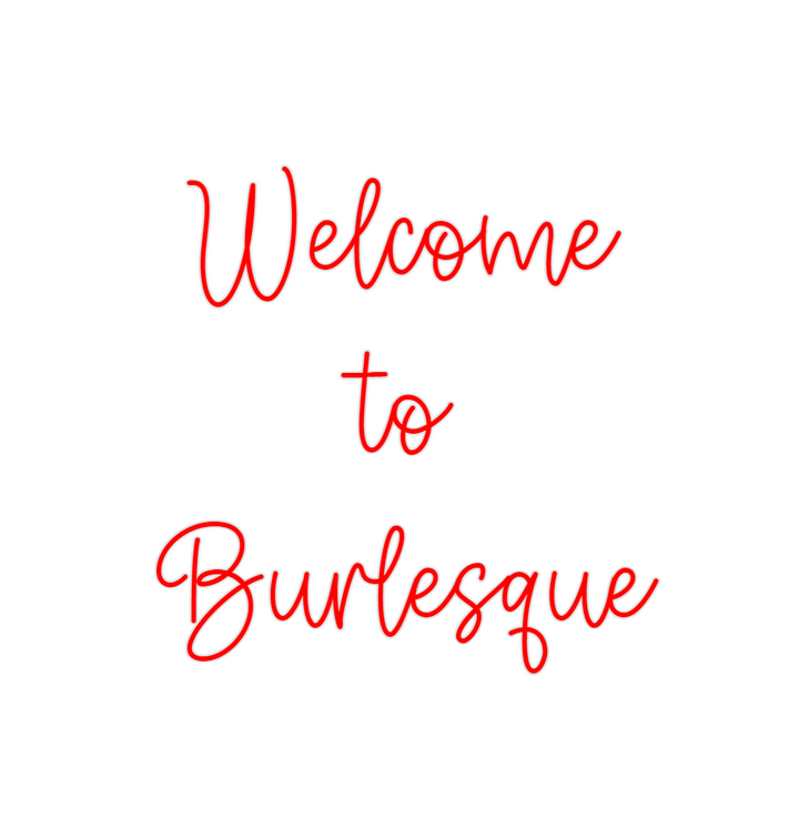 Create your Neon Sign Welcome
to
Bu...