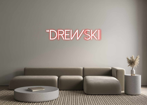 Create your Neon Sign “Drewskii