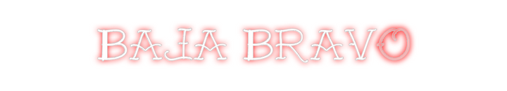 Create your Neon Sign Baja Bravo