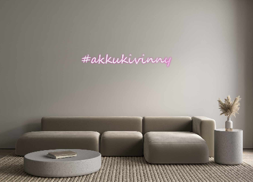 Create your Neon Sign #akkukivinny