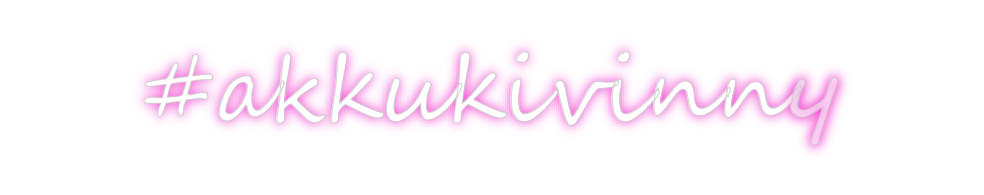 Create your Neon Sign #akkukivinny