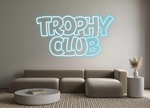 Create your Neon Sign TROPHY 
CLUB