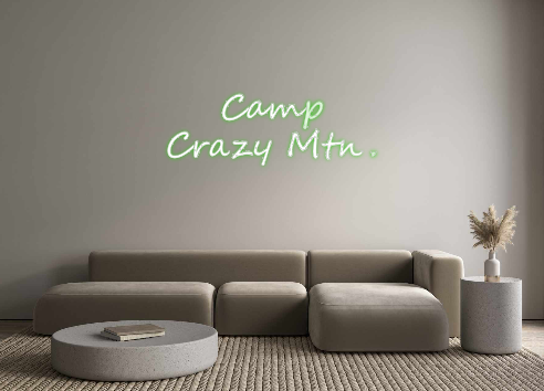 Create your Neon Sign Camp 
Crazy M...