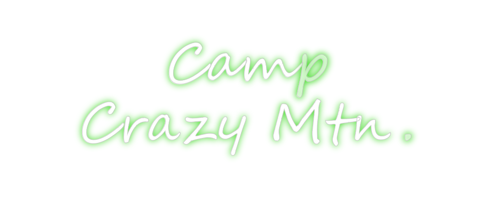 Create your Neon Sign Camp 
Crazy M...