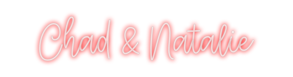 Create your Neon Sign Chad & Natalie