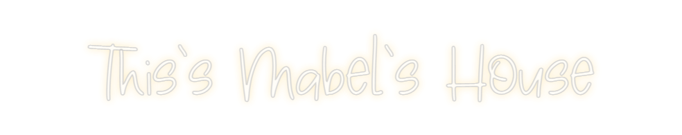 Create your Neon Sign This's Mabel'...