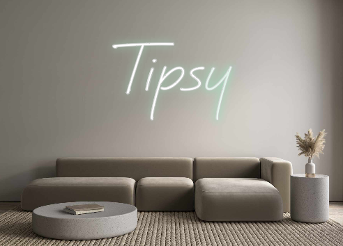 Create your Neon Sign Tipsy