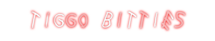 Create your Neon Sign Tiggo Bitties