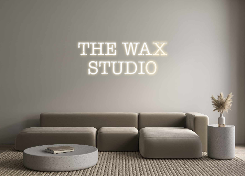 Create your Neon Sign THE WAX 
STUD...