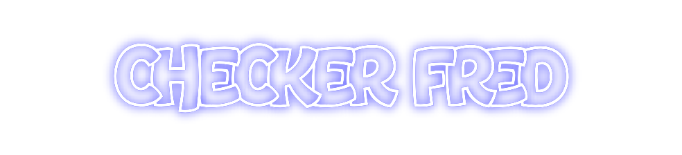 Create your Neon Sign CHECKER FRED