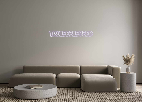 Create your Neon Sign TRULEEBLESSED